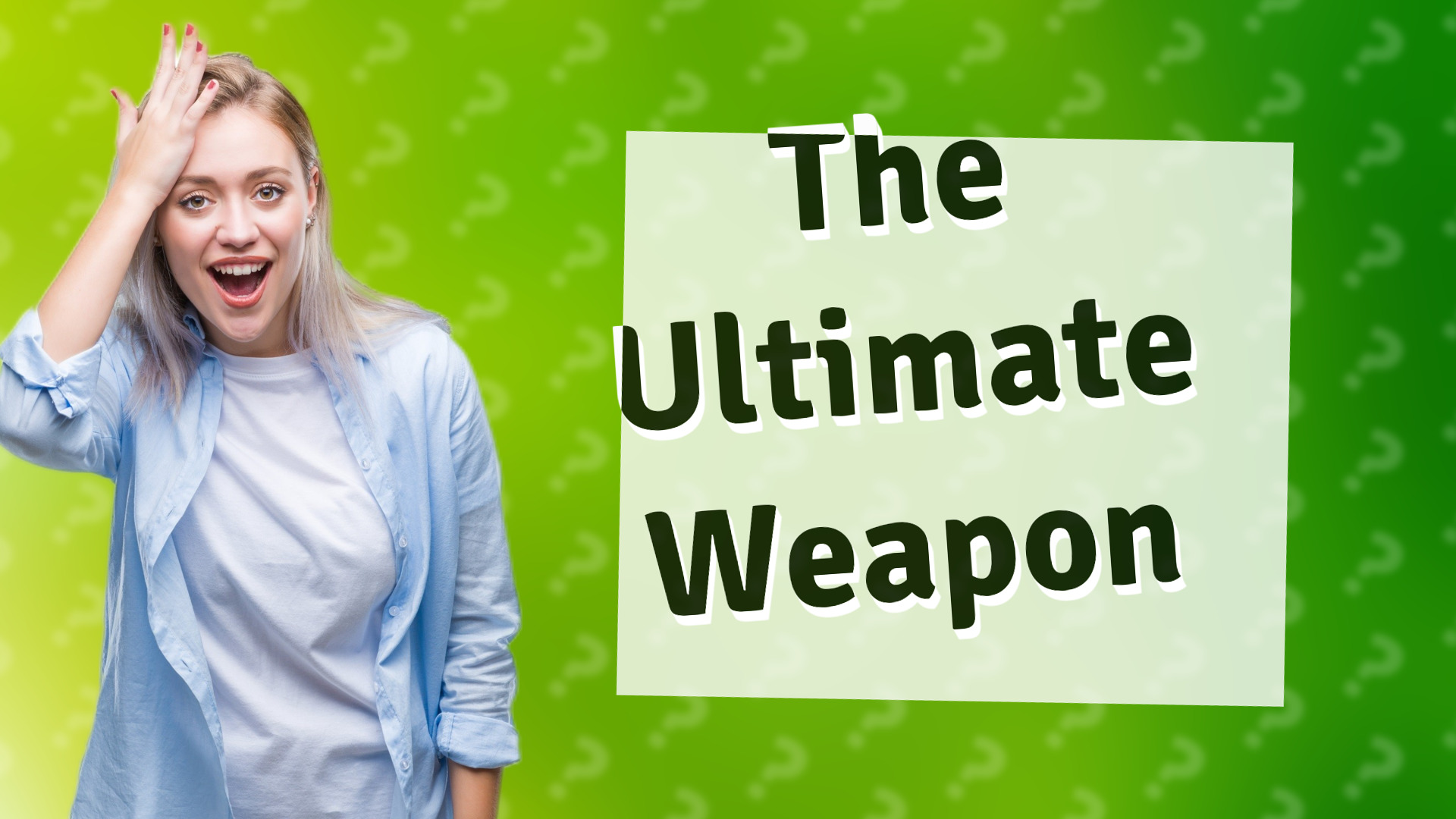 The Ultimate Weapon