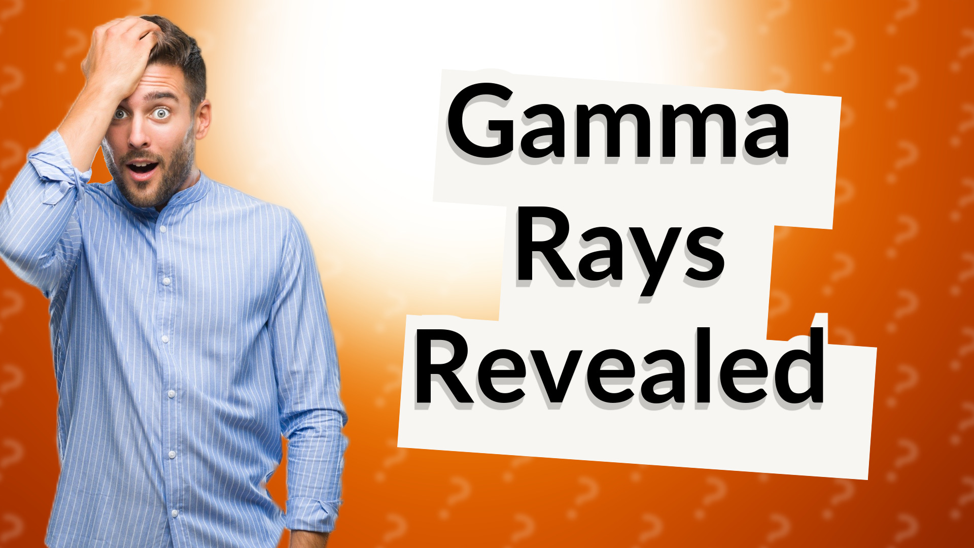 Gamma Rays Revealed