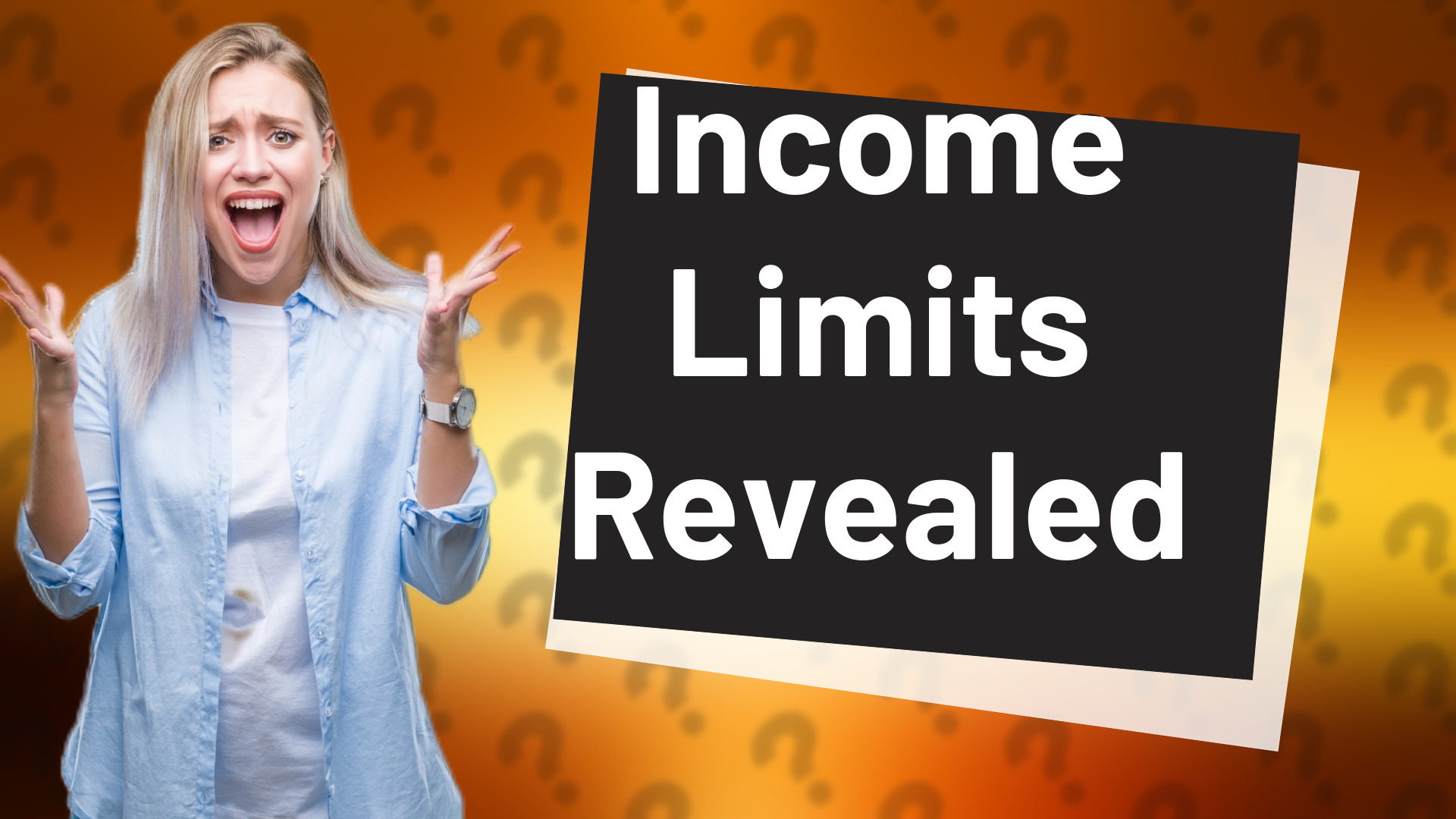 Income Limits Revealed