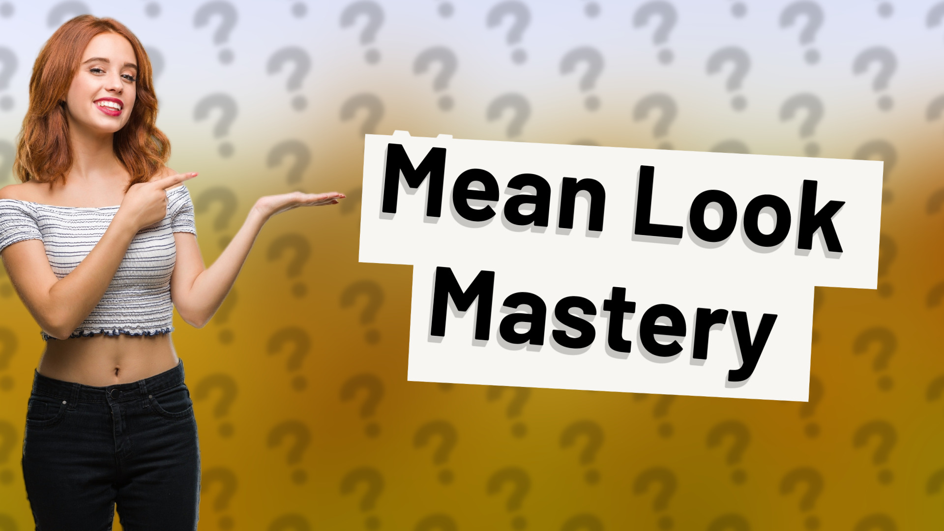 Mean Look Mastery
