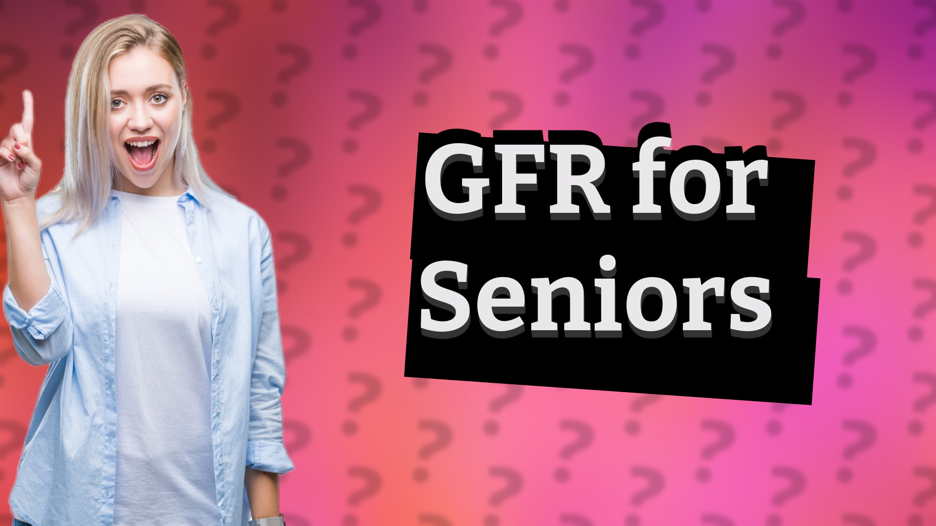 GFR for Seniors