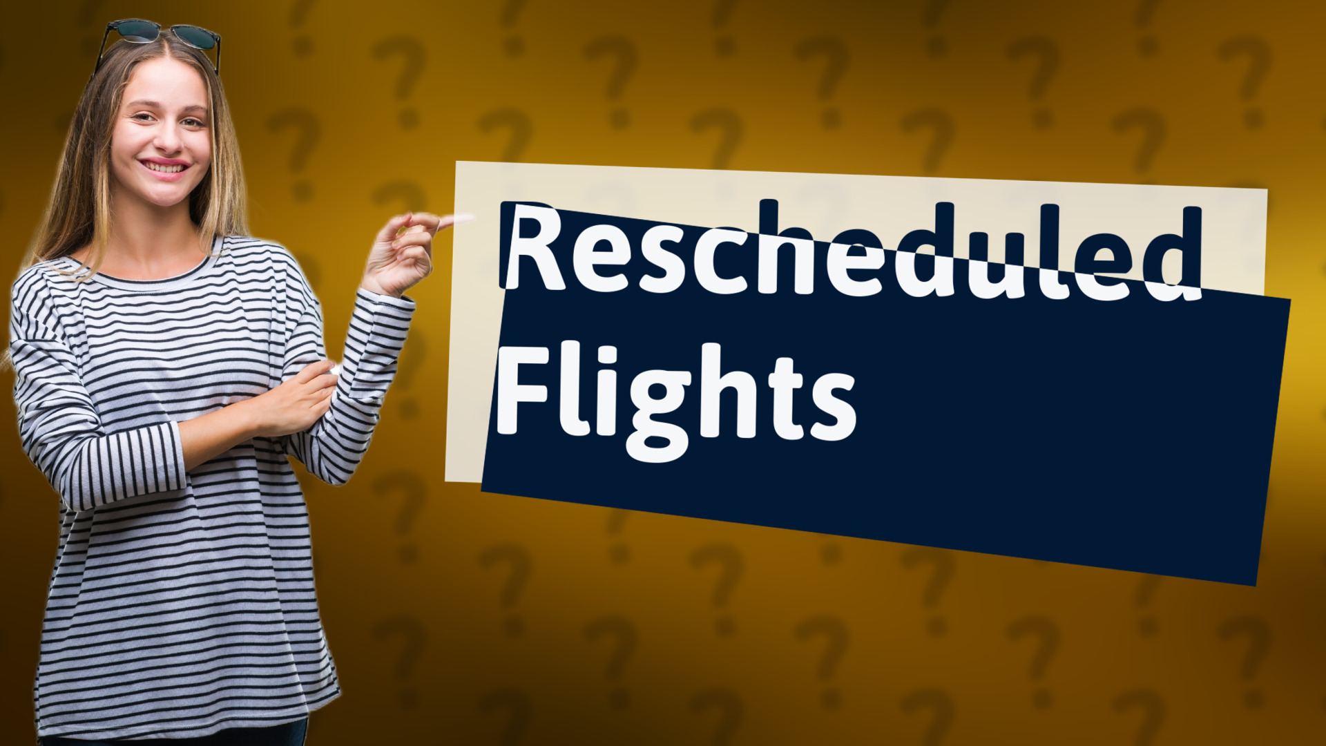 Rescheduled Flights
