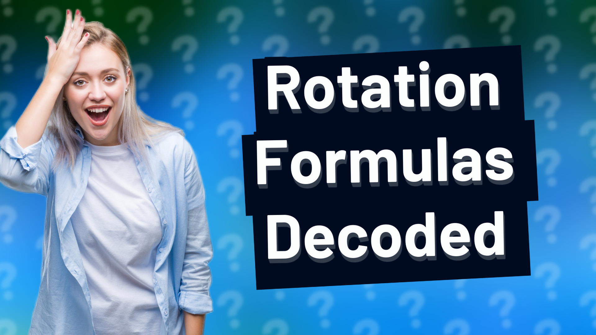 Rotation Formulas Decoded
