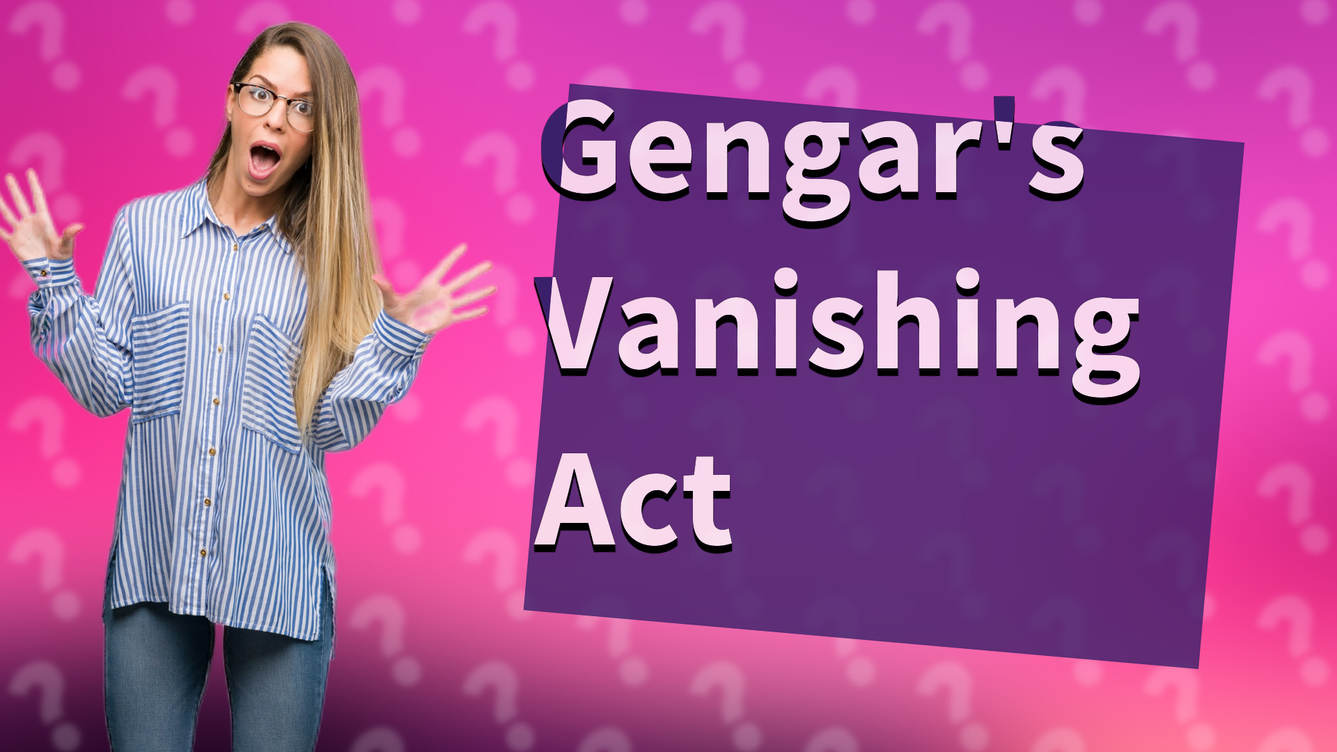 Gengar's Vanishing Act