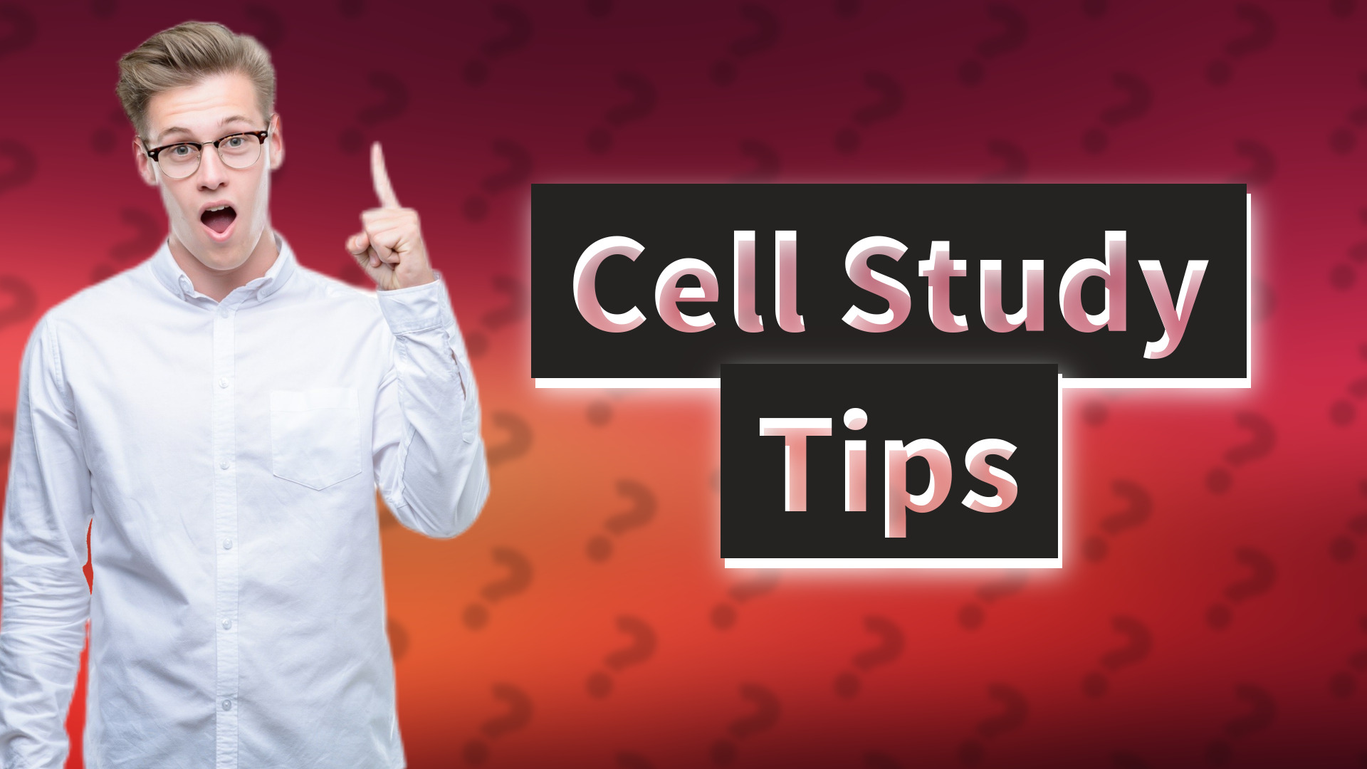 Cell Study Tips