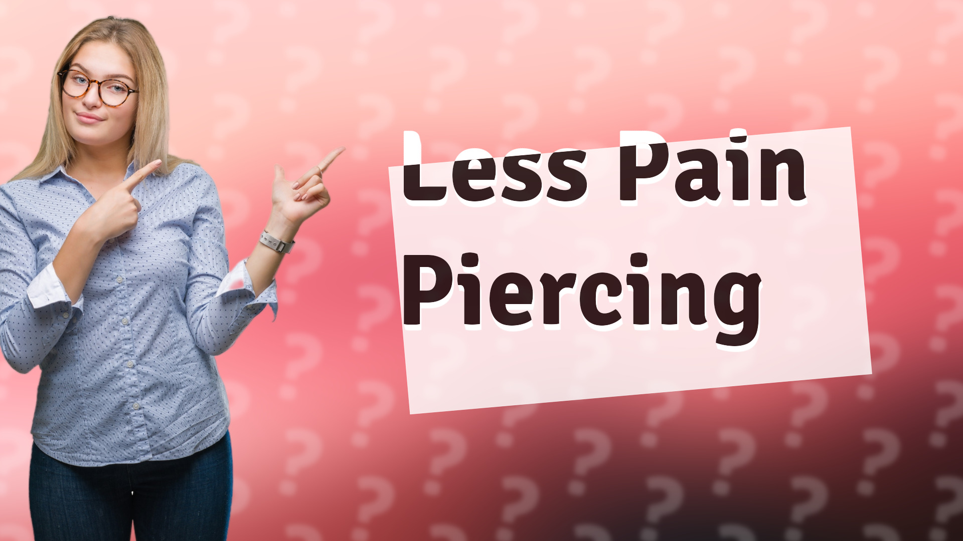 Less Pain Piercing