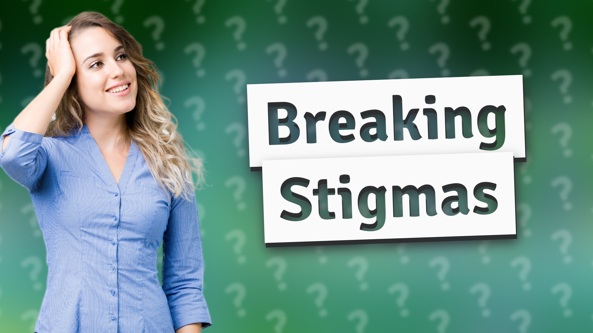 Breaking Stigmas