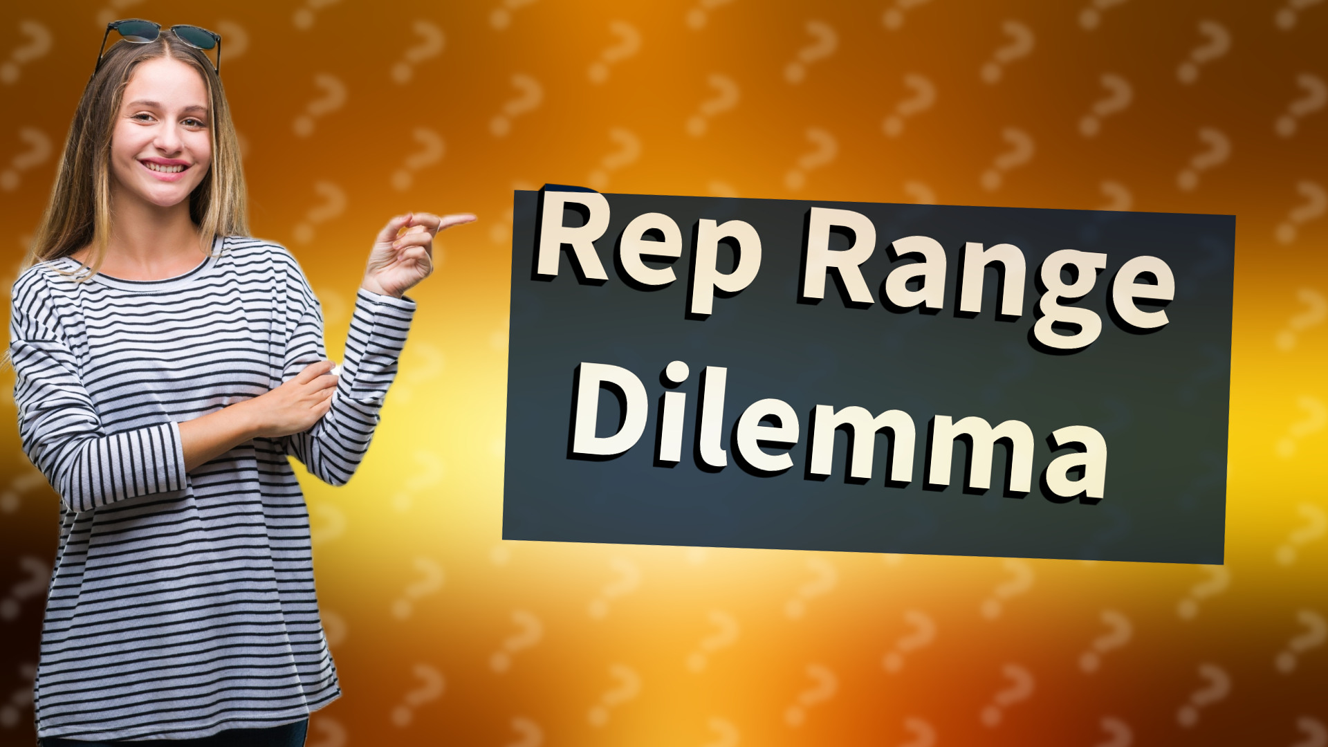 Rep Range Dilemma