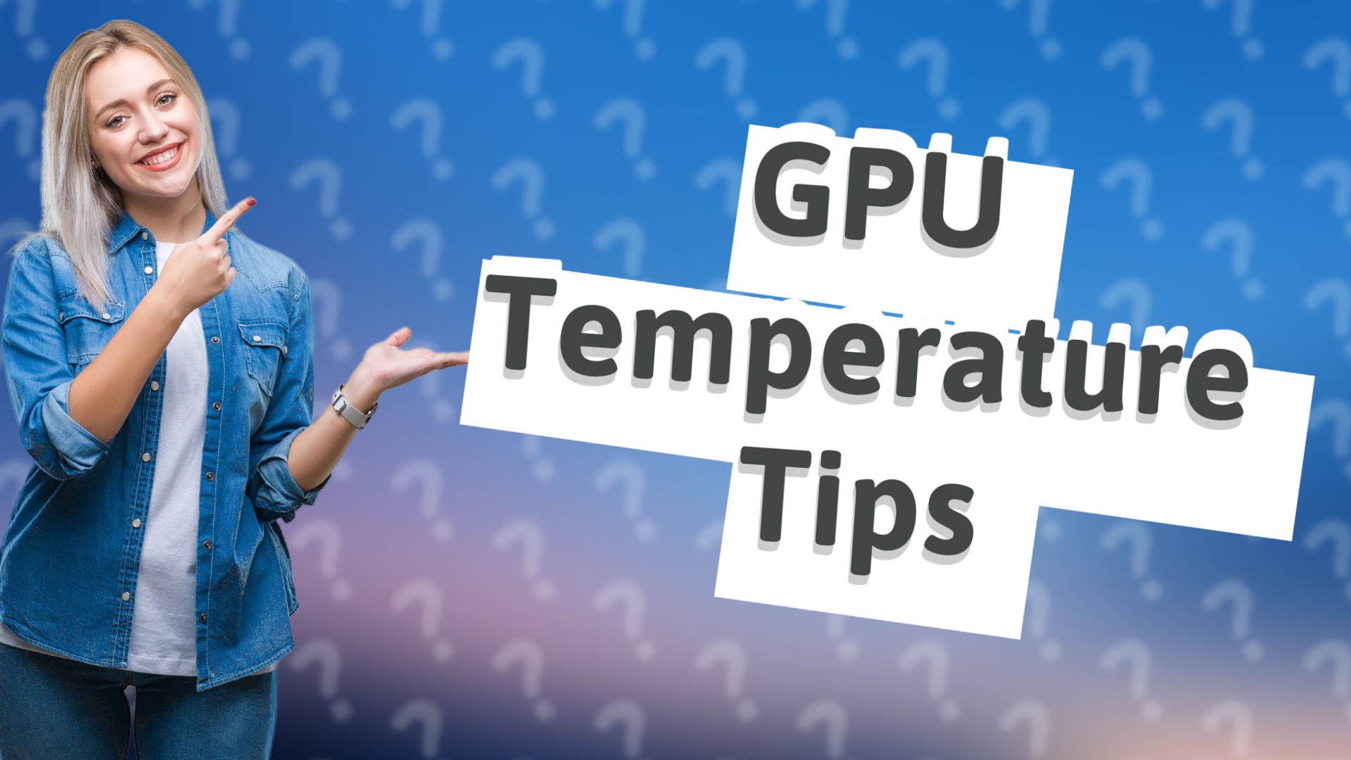 GPU Temperature Tips
