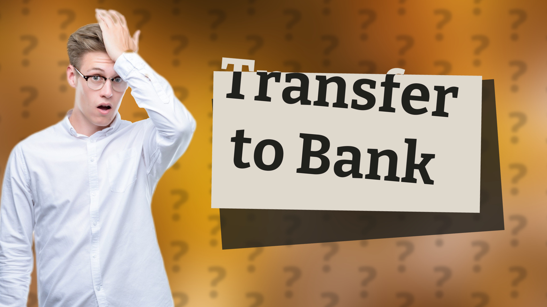 Transfer to Bank