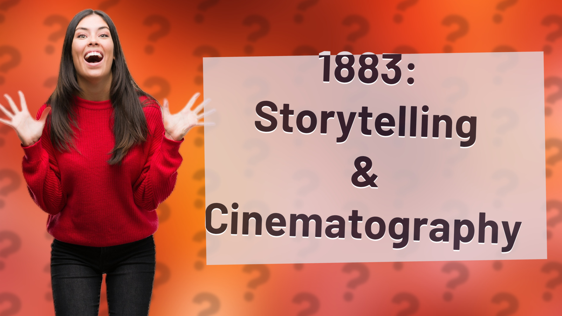 1883: Storytelling & Cinematography