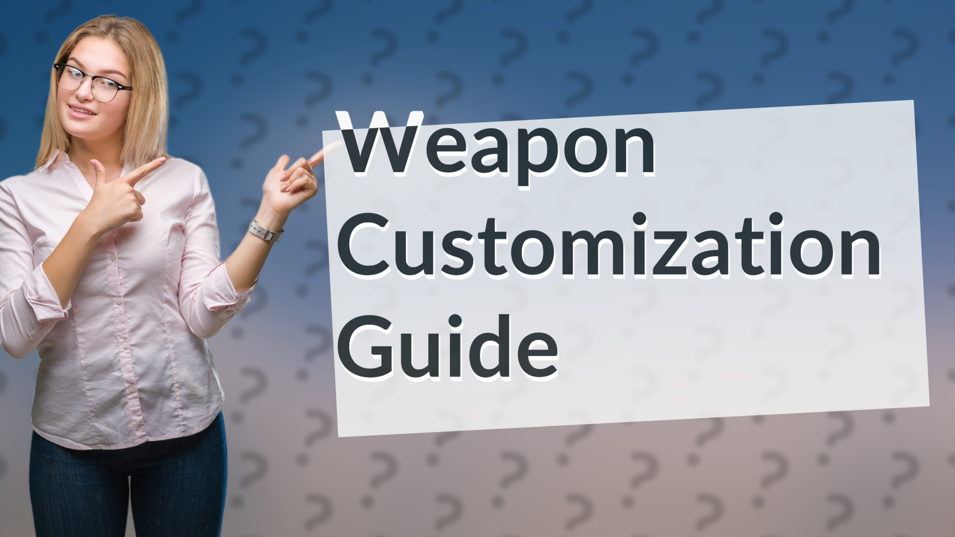 Weapon Customization Guide