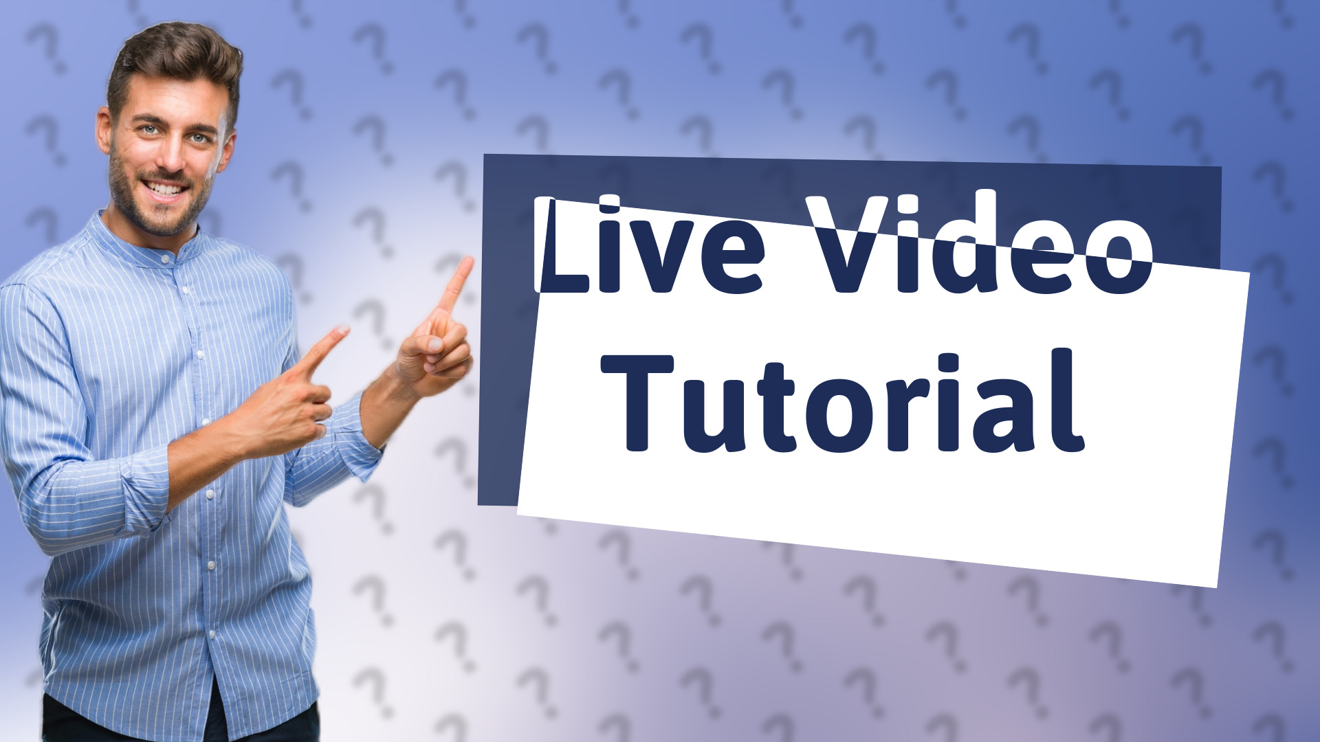 Live Video Tutorial