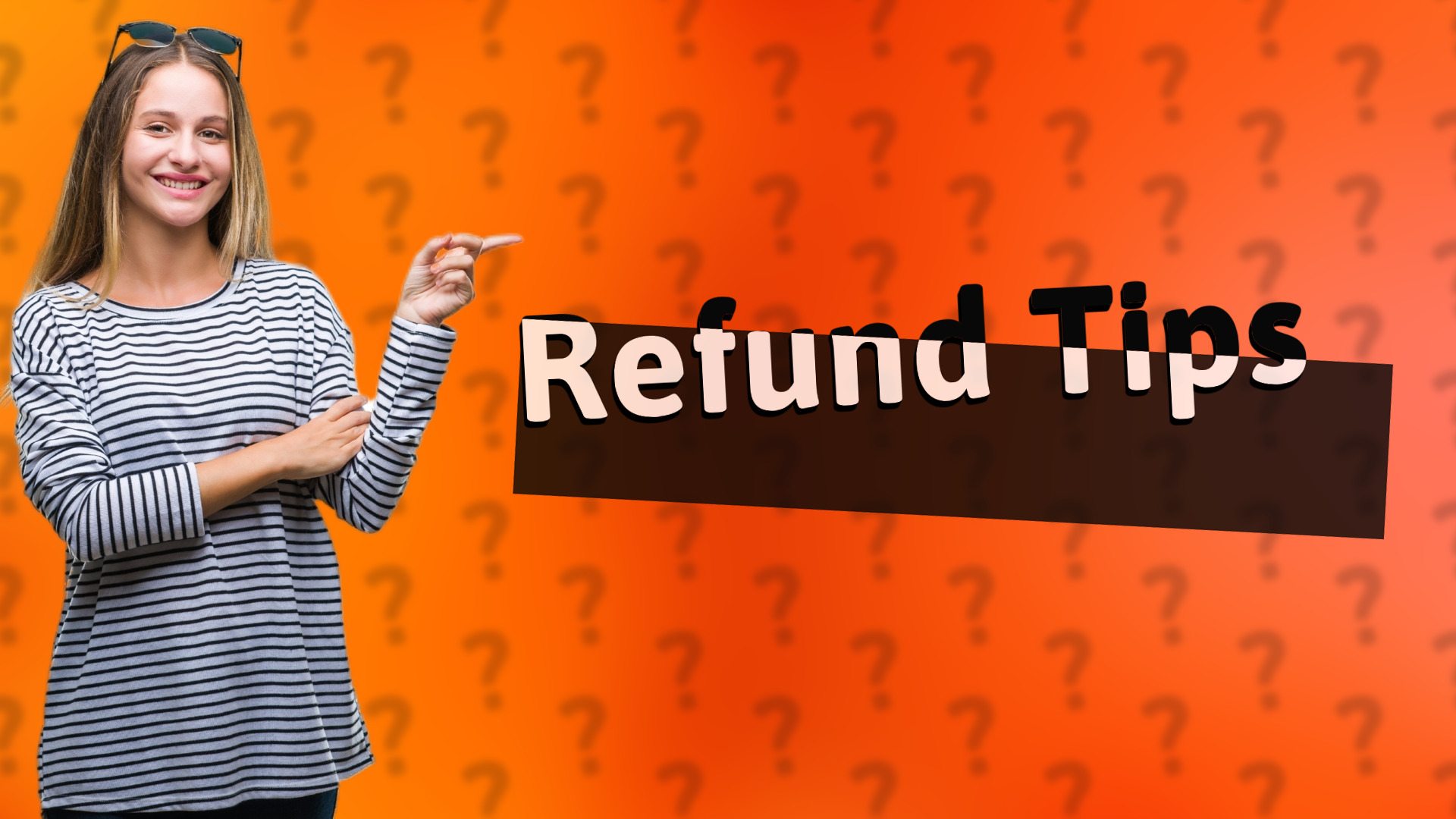 Refund Tips