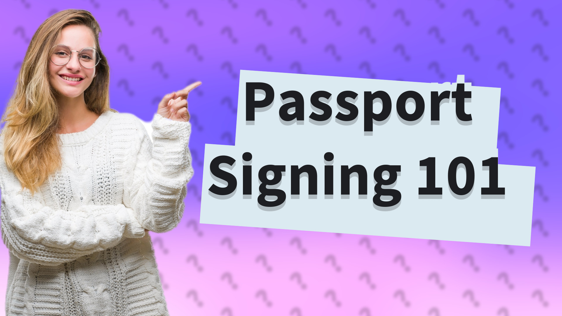 Passport Signing 101