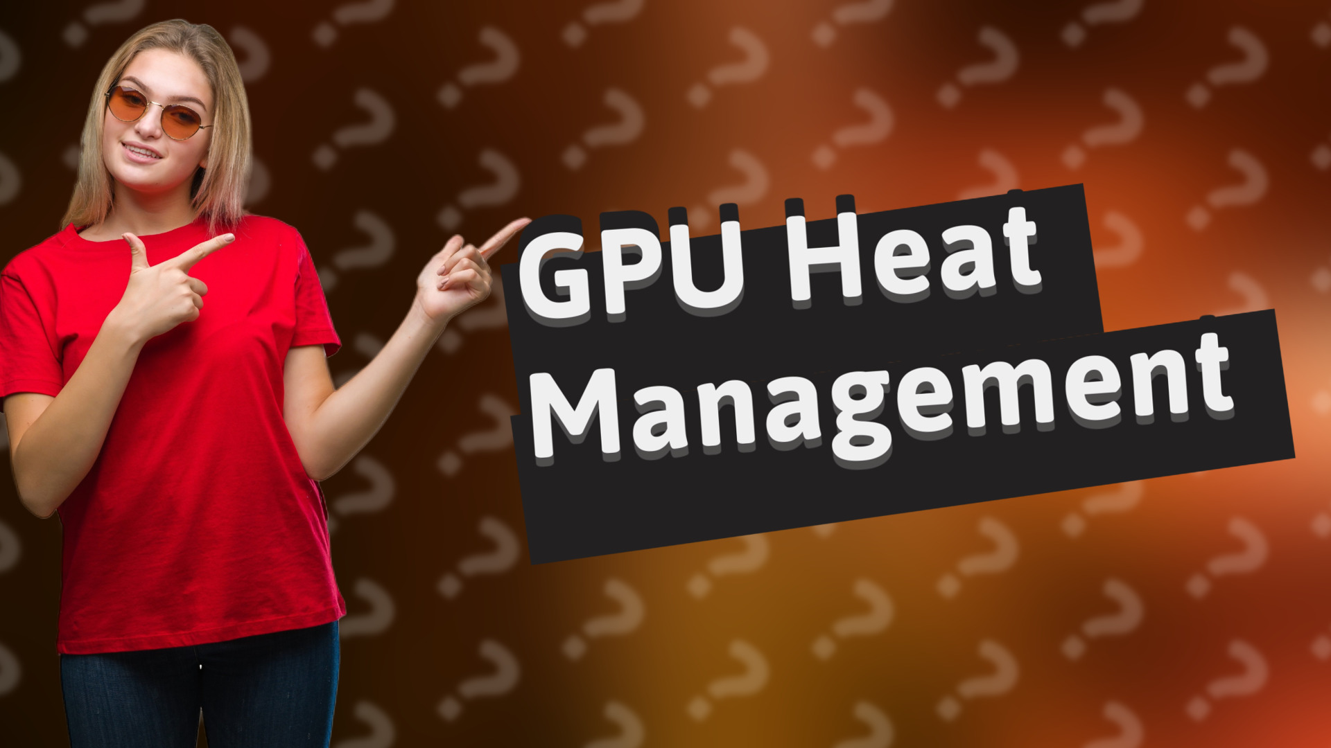 GPU Heat Management