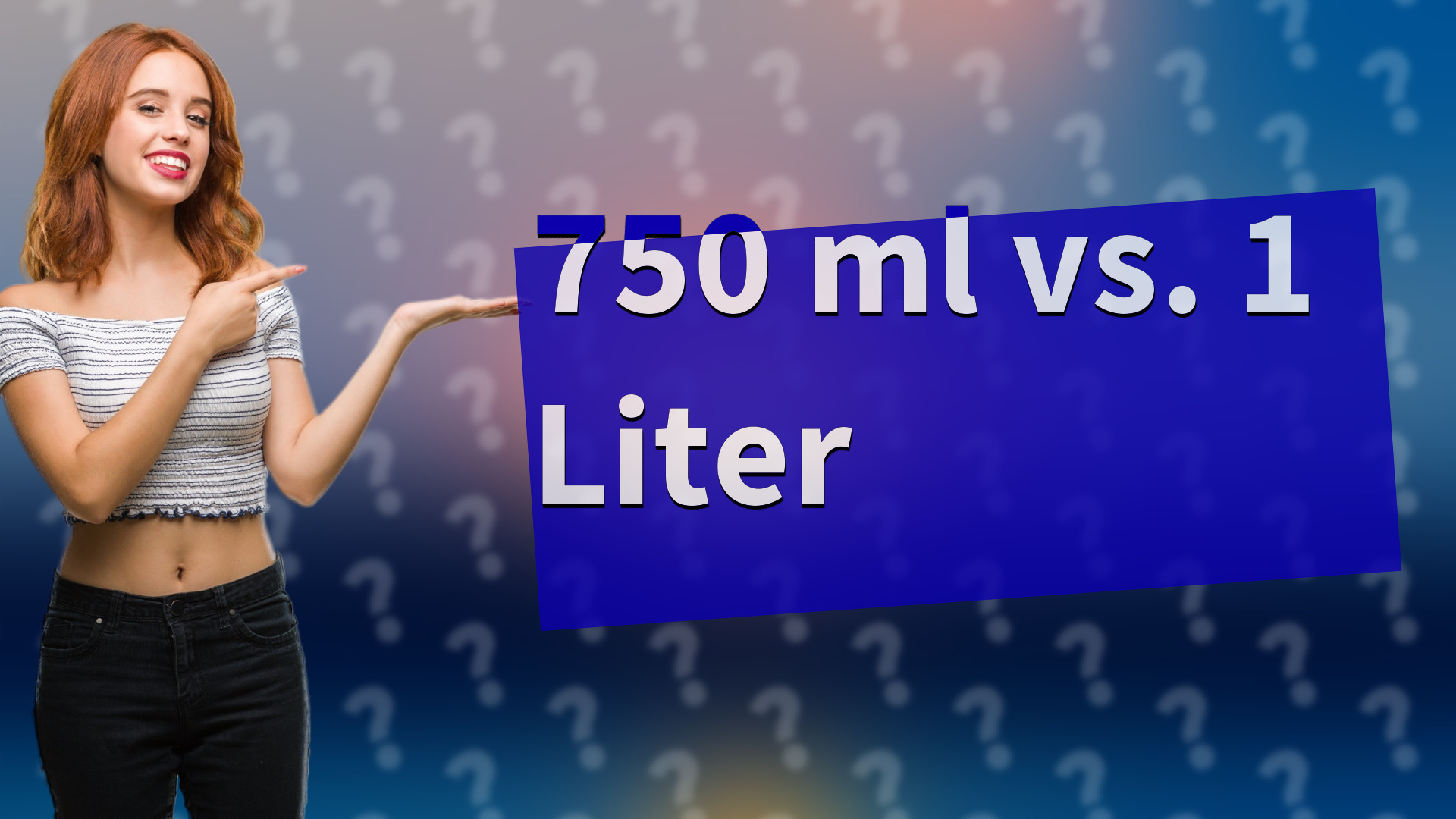 750 ml vs. 1 Liter