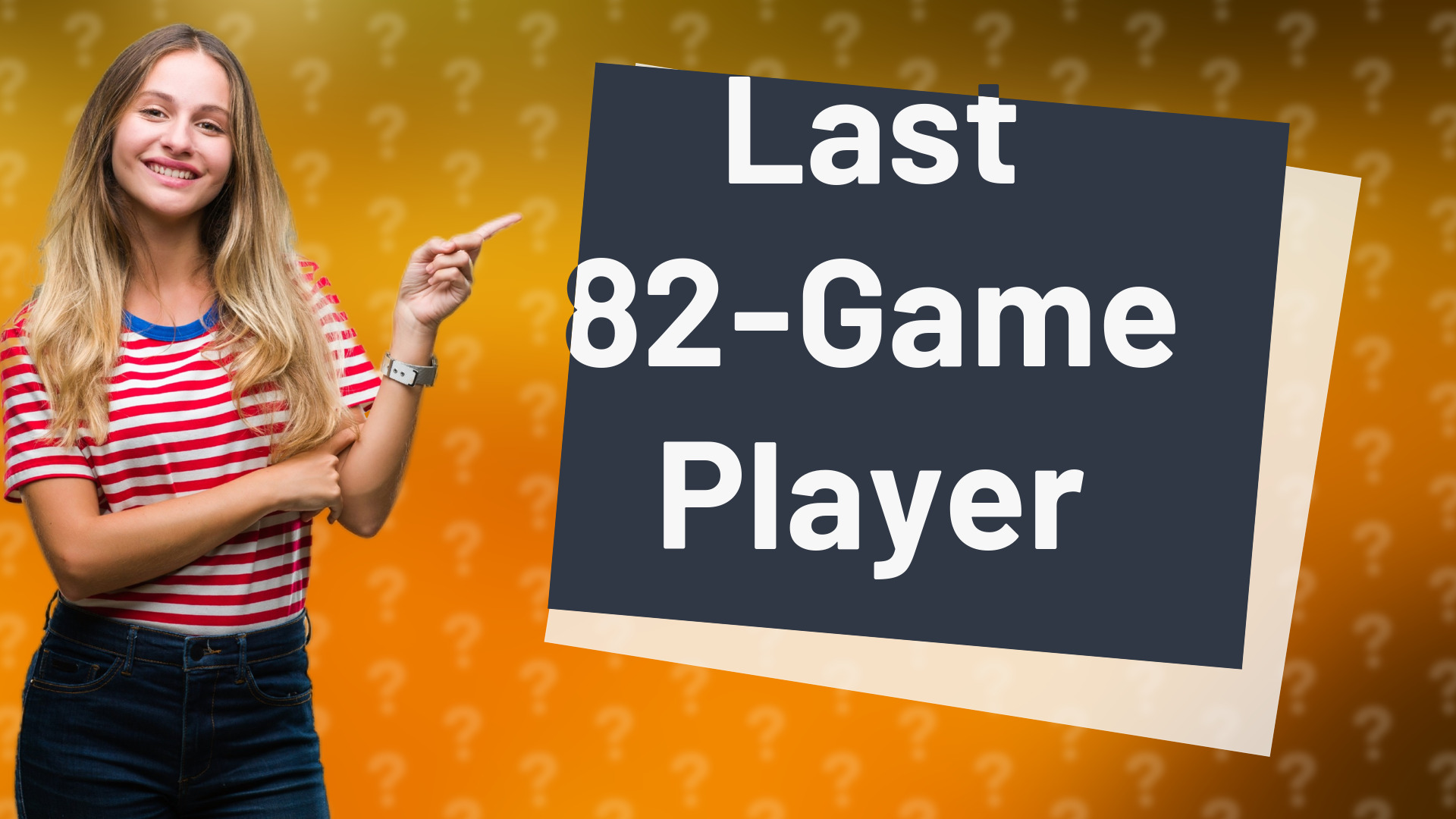 Last 82-Game Player