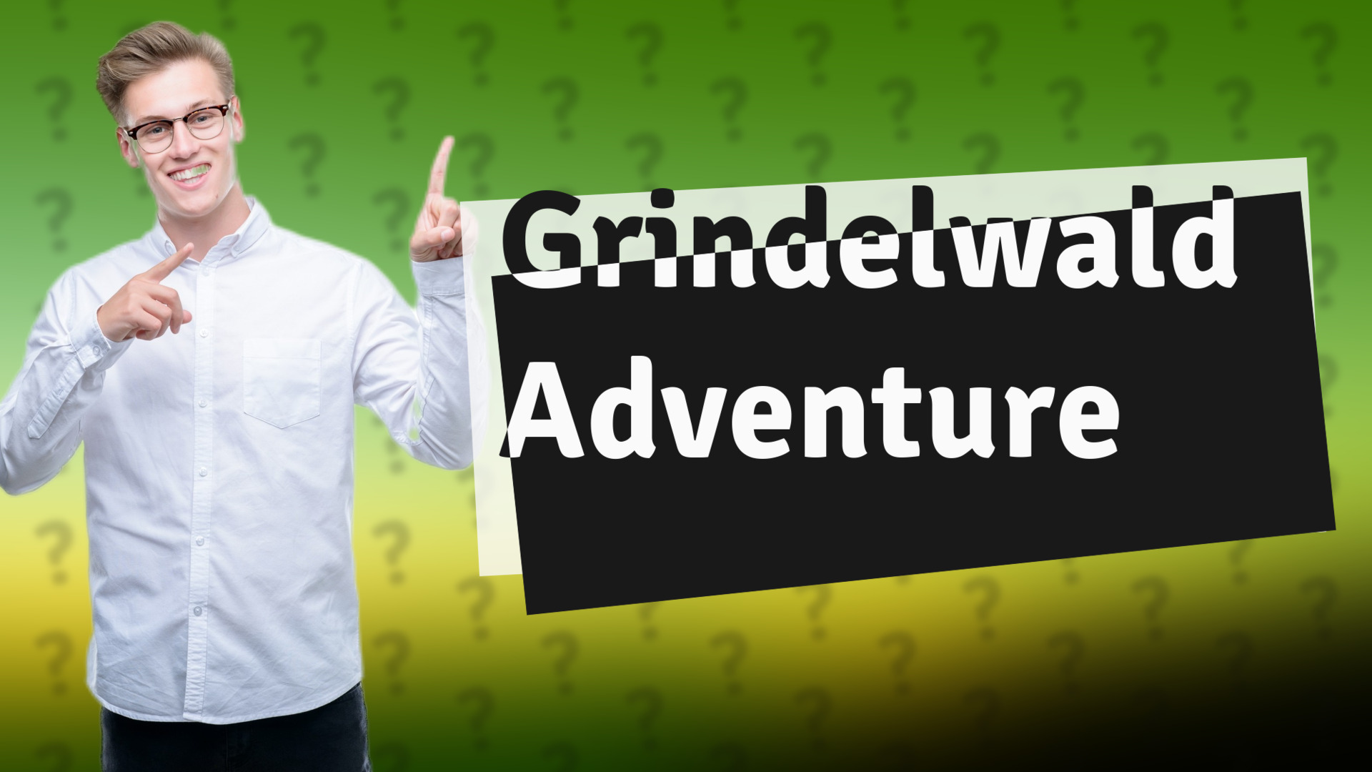 Grindelwald Adventure