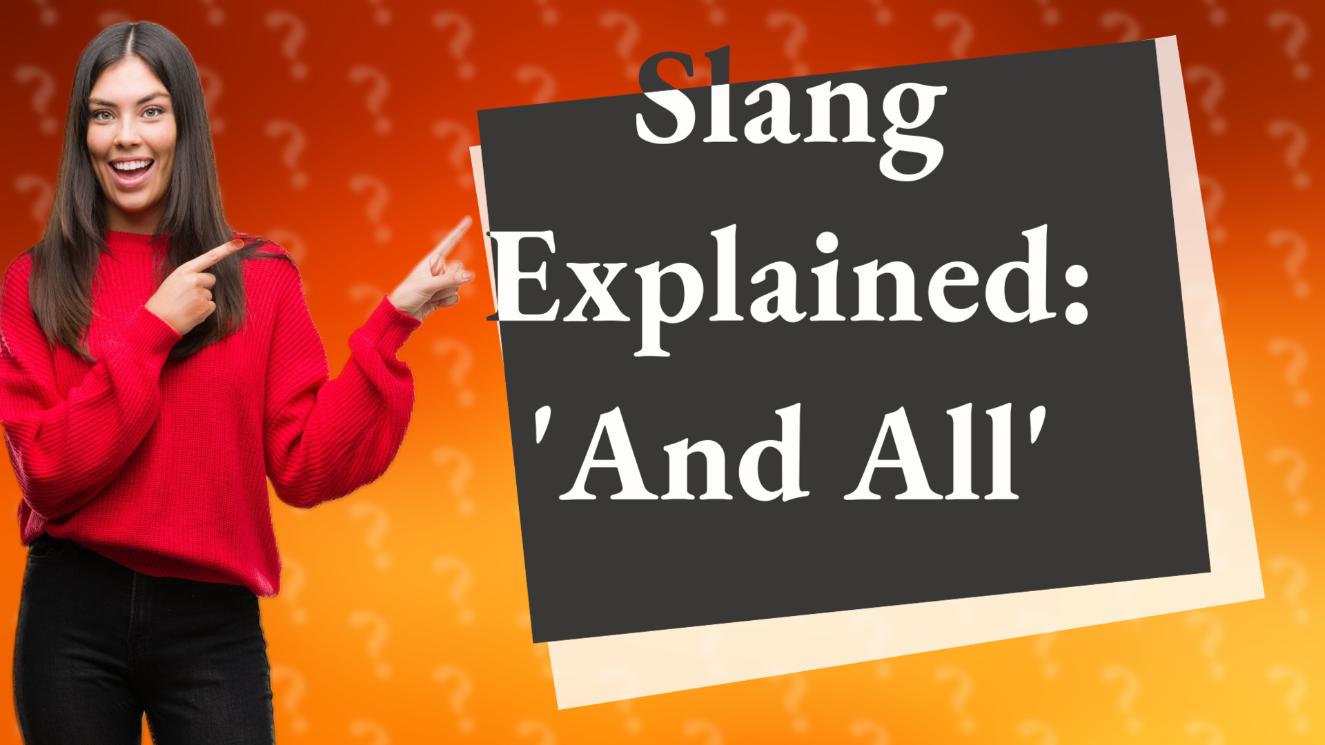 Slang Explained: 'And All'