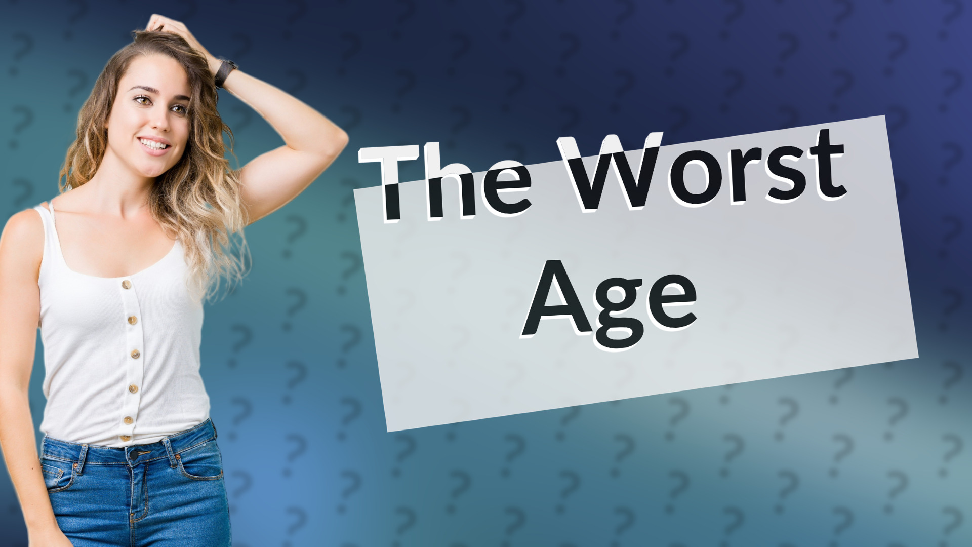 The Worst Age