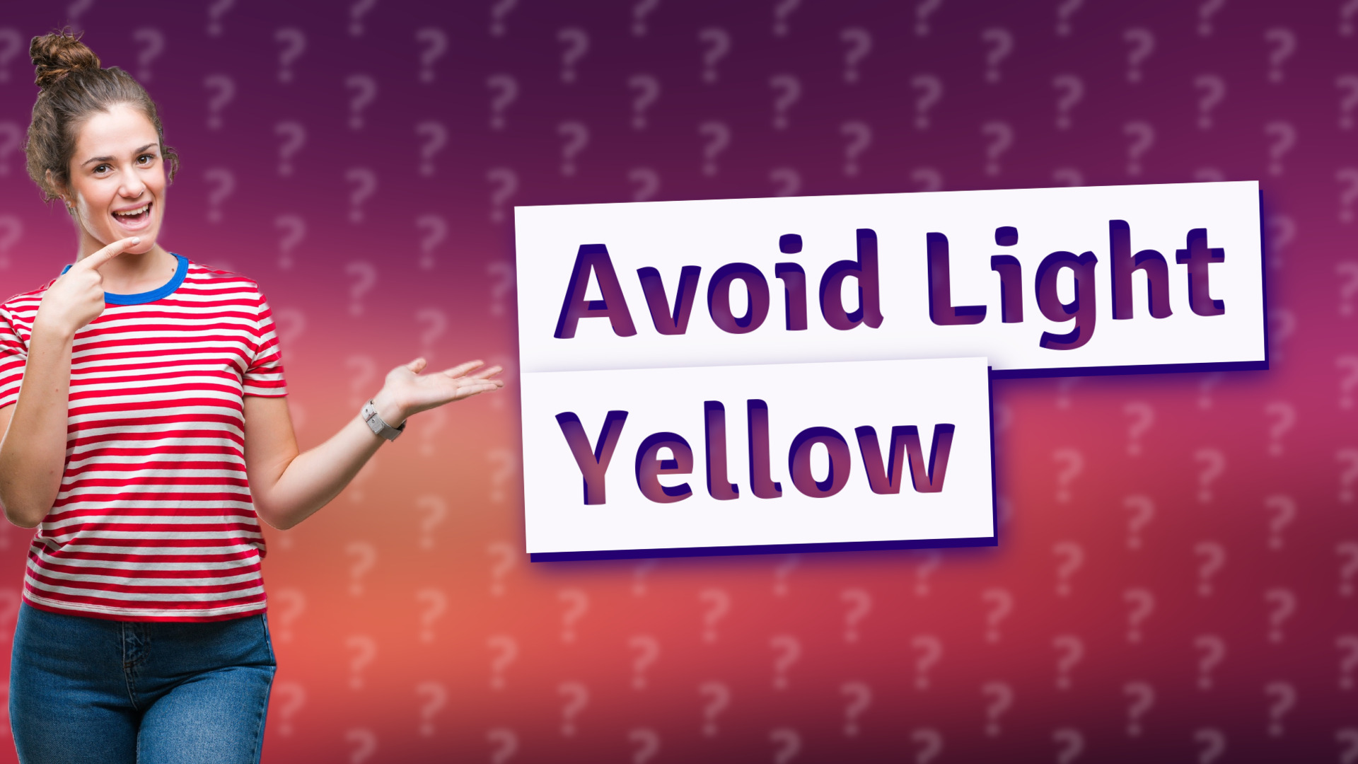 Avoid Light Yellow