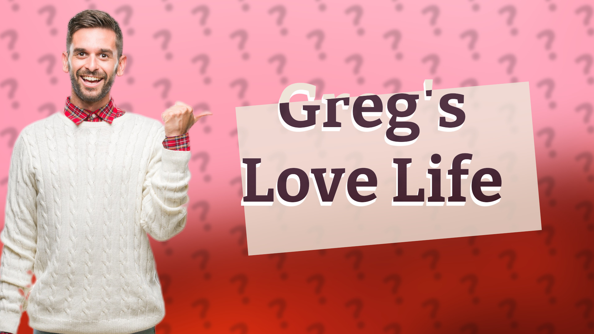 Greg's Love Life