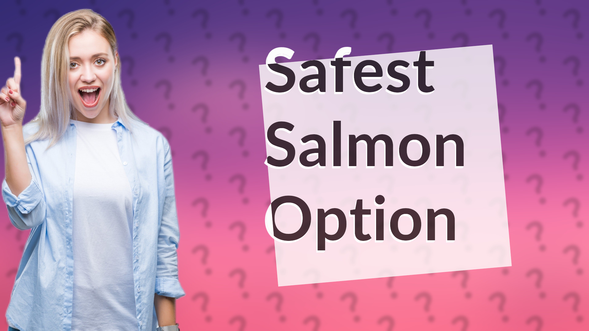 Safest Salmon Option