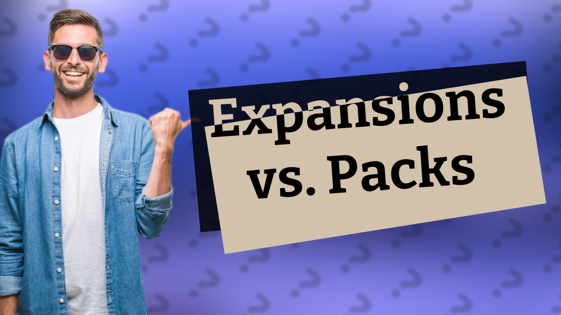 Expansions vs. Packs