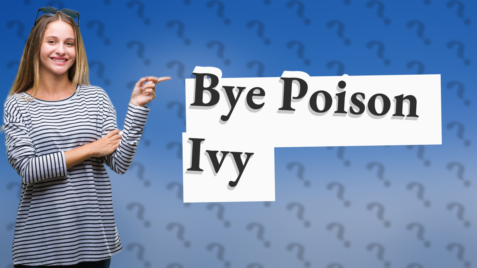 Bye Poison Ivy