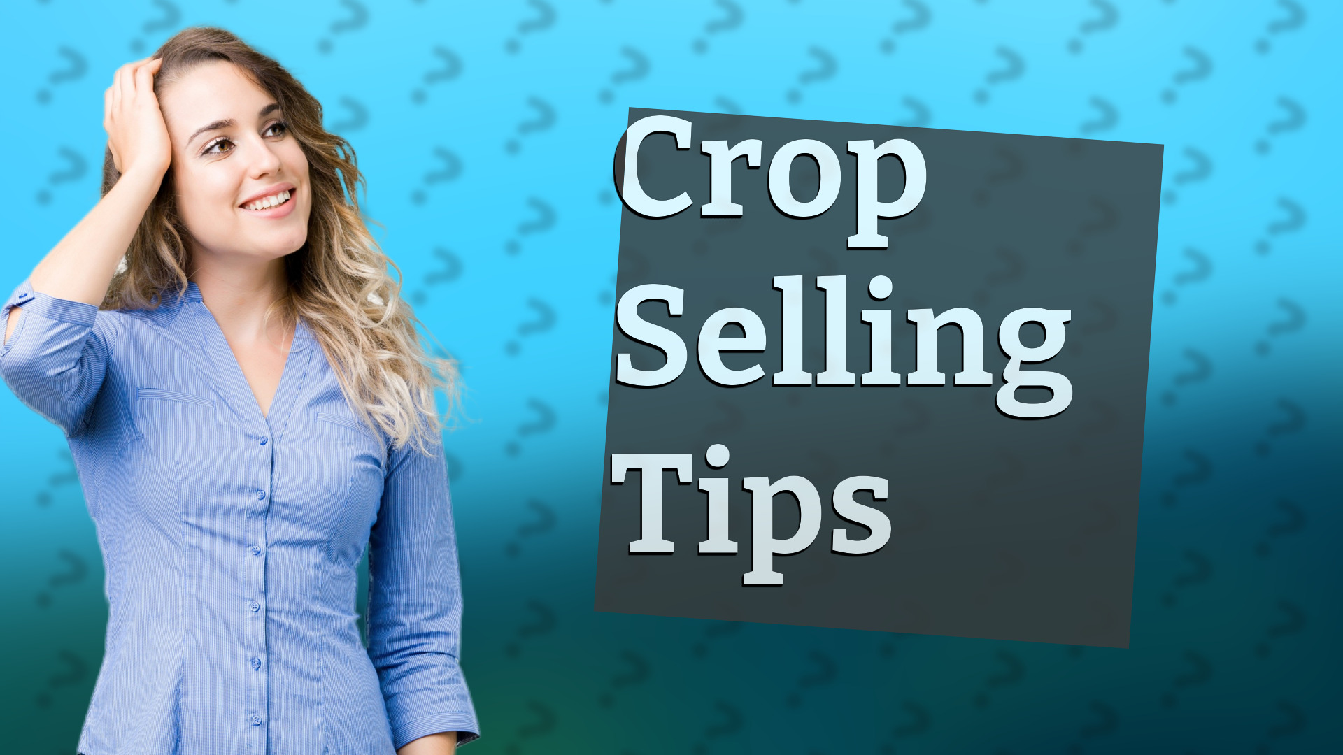 Crop Selling Tips
