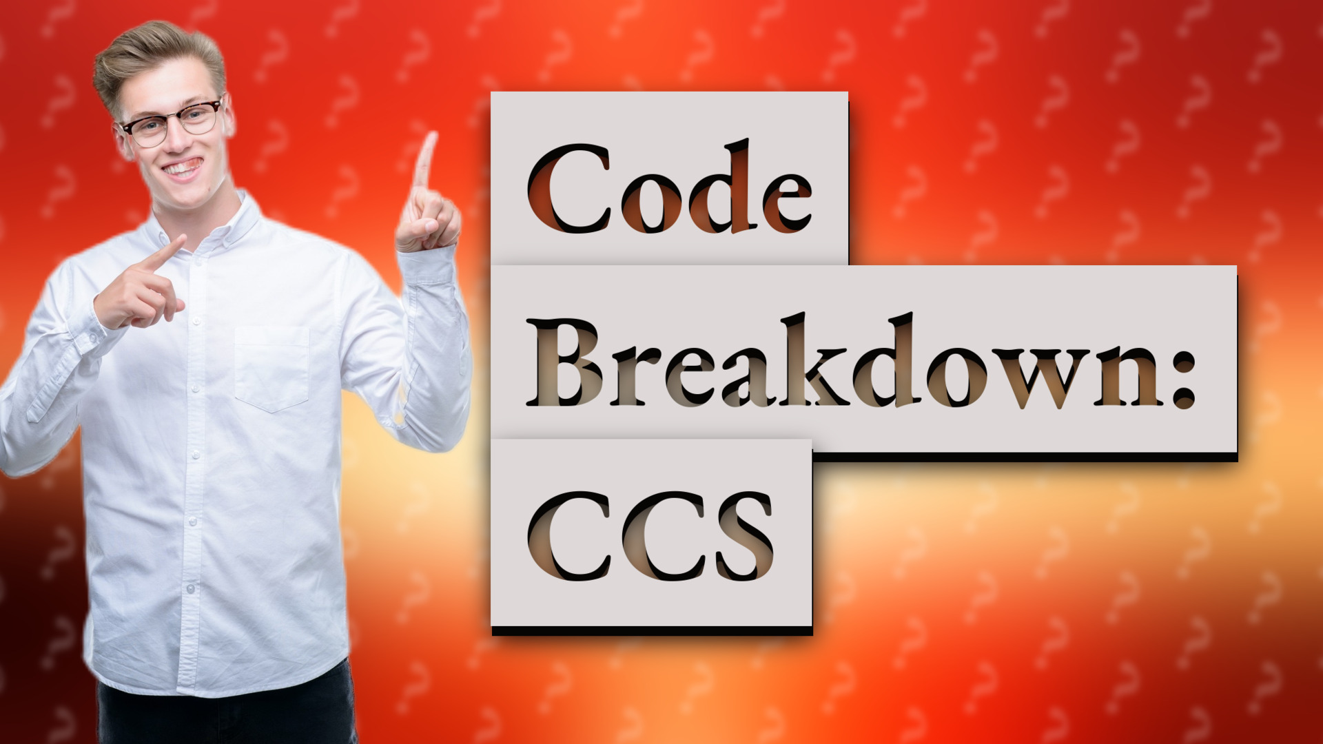 Code Breakdown: CCS