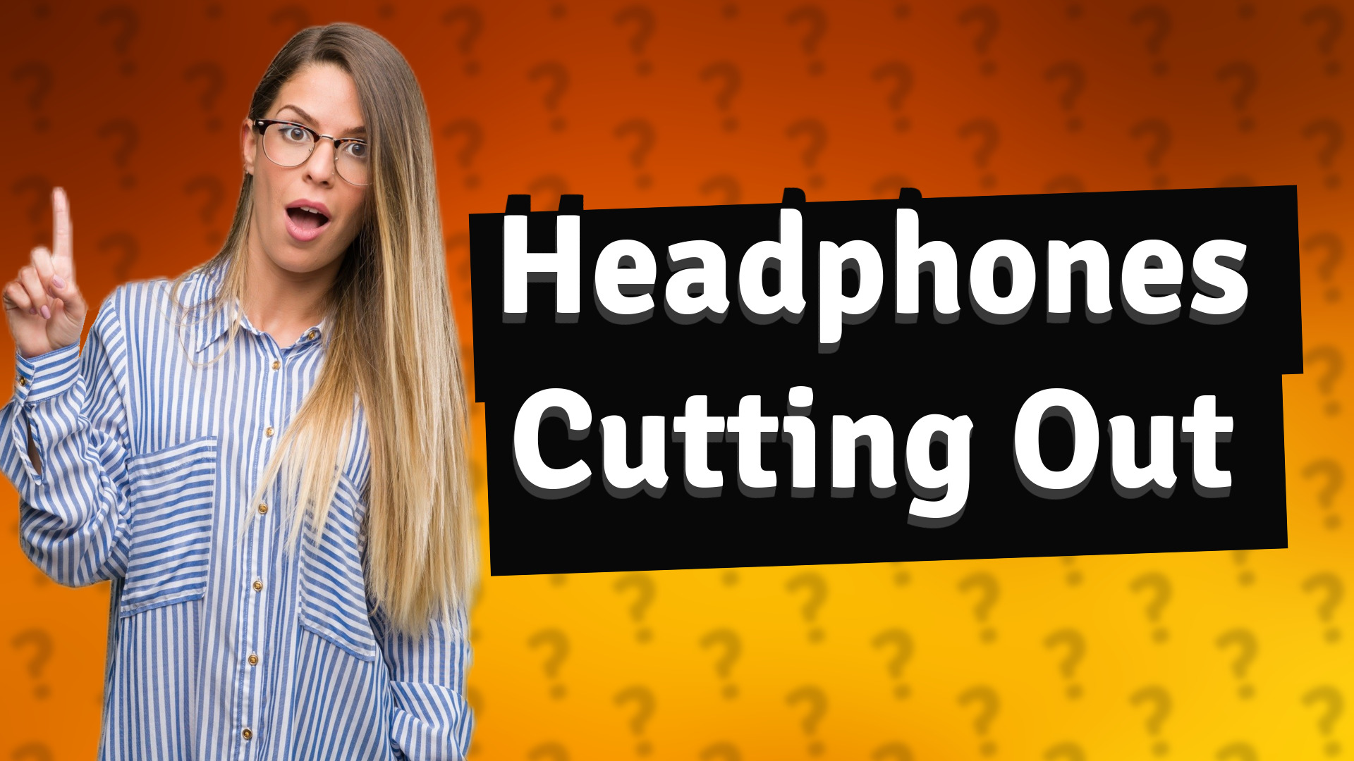Headphones Cutting Out