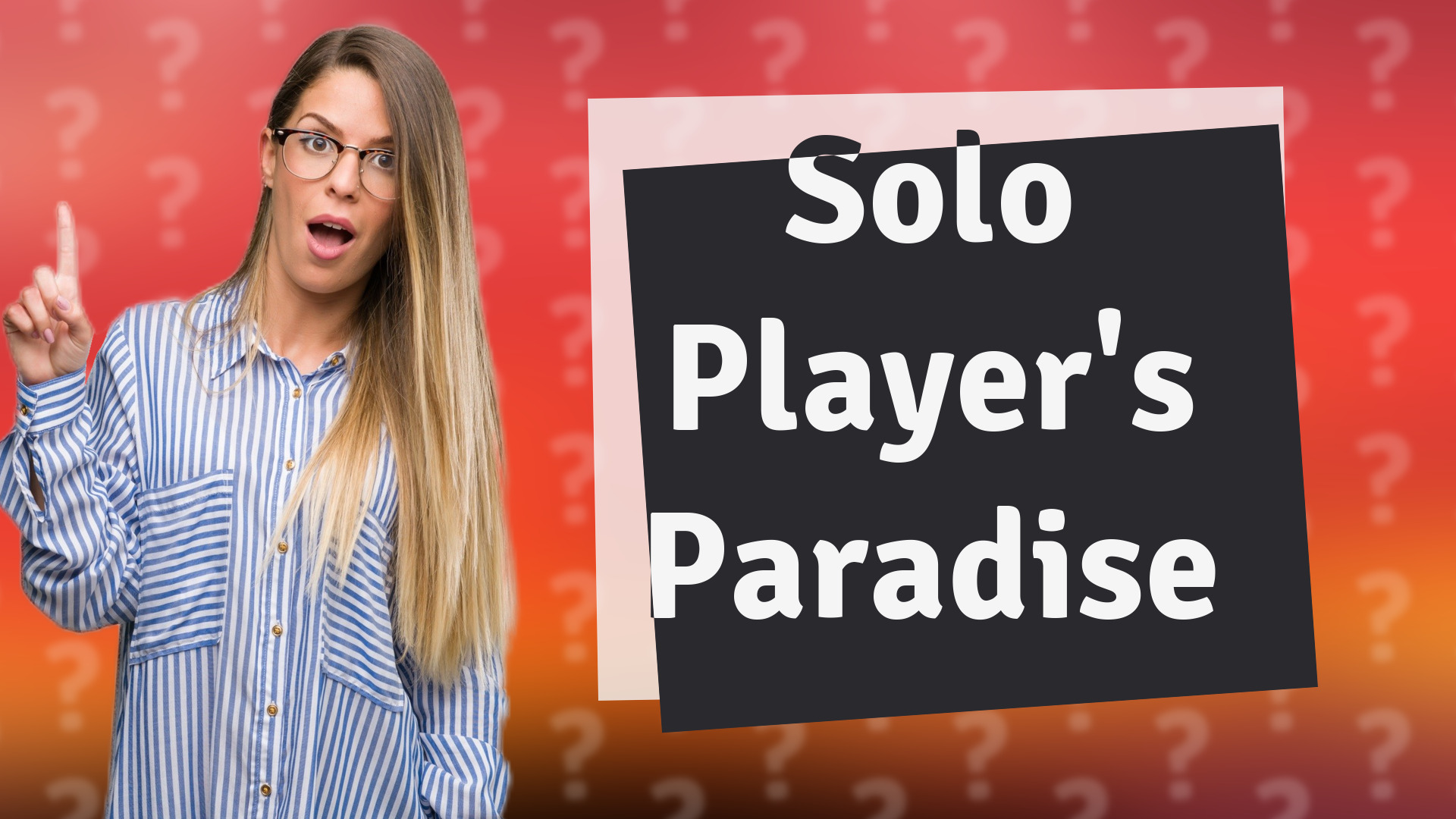 Solo Player's Paradise