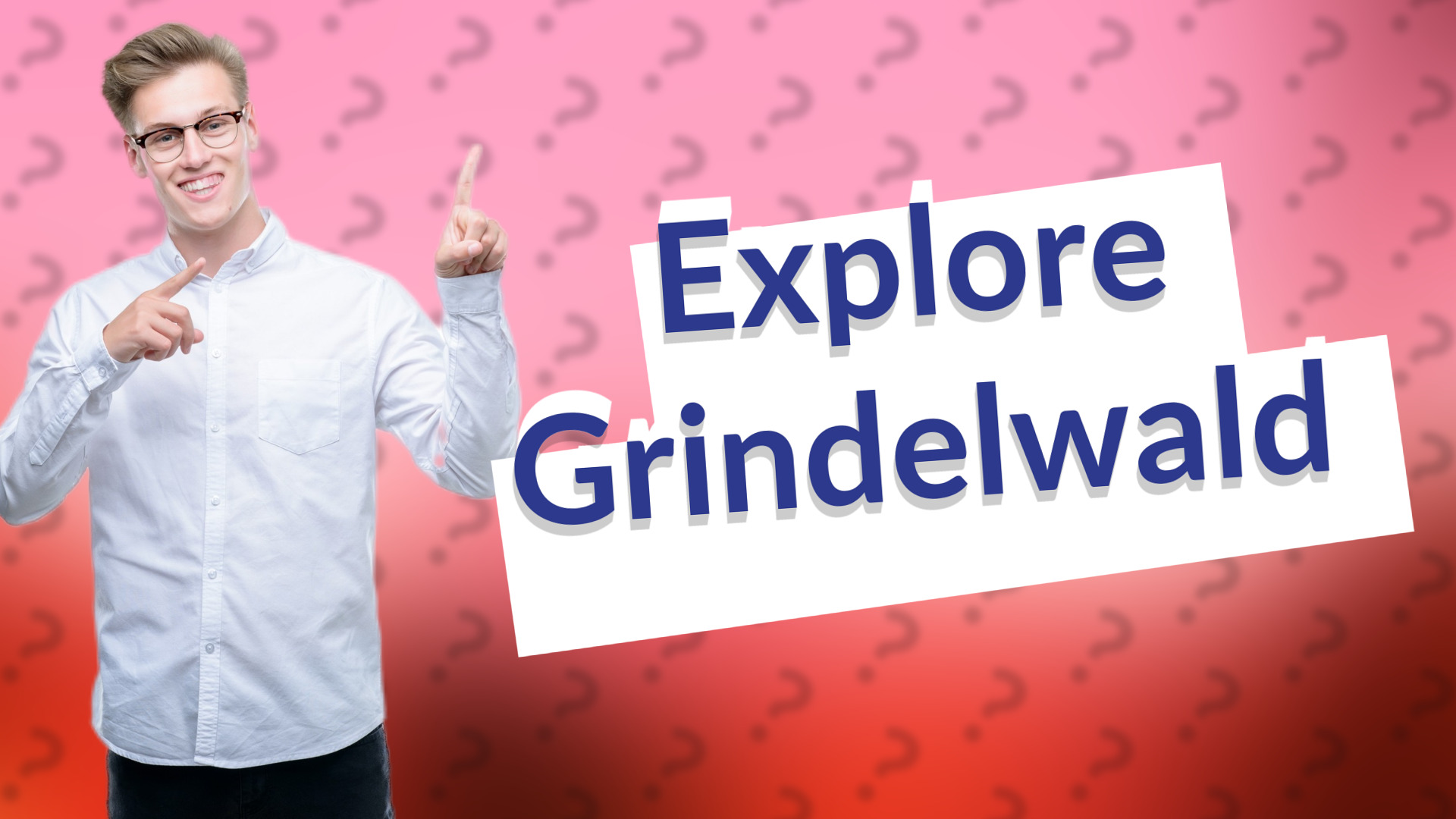 Explore Grindelwald